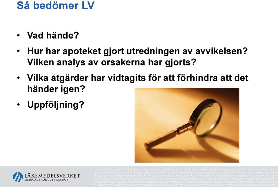 Vilken analys av orsakerna har gjorts?