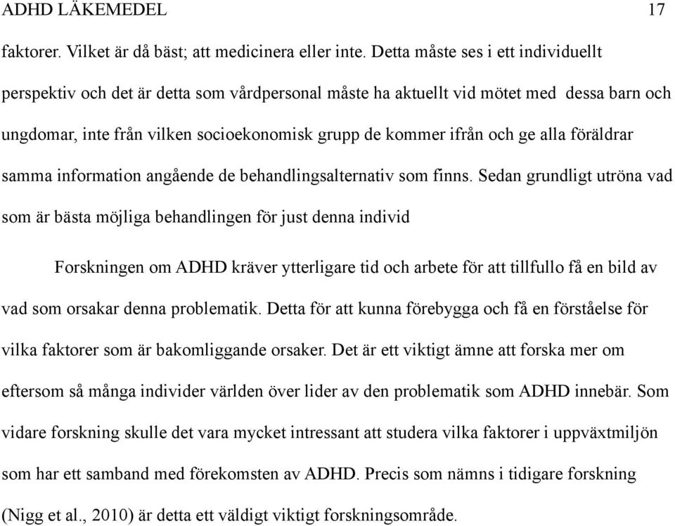 alla föräldrar samma information angående de behandlingsalternativ som finns.