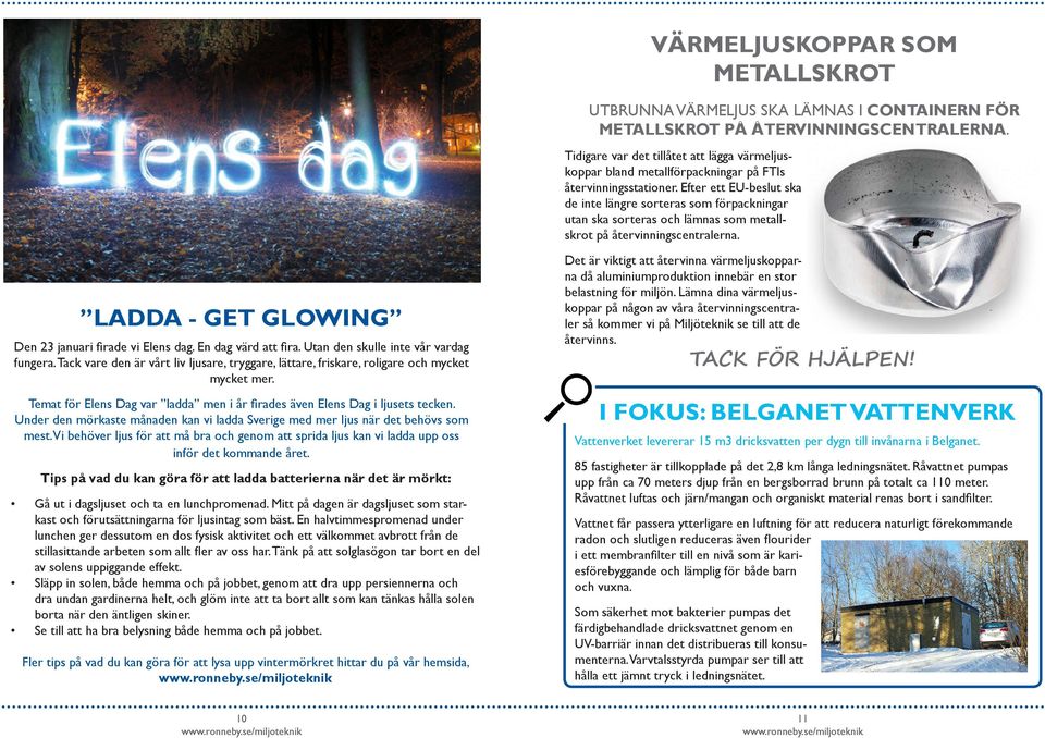 emat för Elens Dag var ladda men i år firades även Elens Dag i ljusets tecken. Under den mörkaste månaden kan vi ladda Sverige med mer ljus när det behövs som mest.