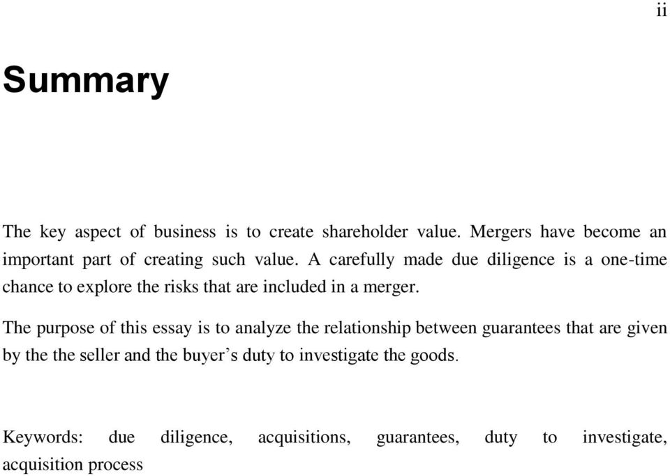 A carefully made due diligence is a one-time chance to explore the risks that are included in a merger.