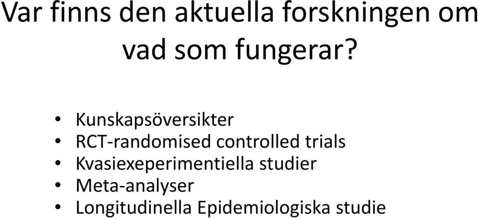 Kunskapsöversikter RCT randomised d controlled dti