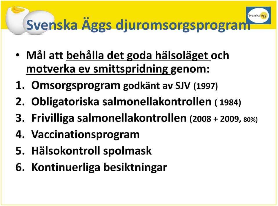 Obligatoriska salmonellakontrollen ( 1984) 3.