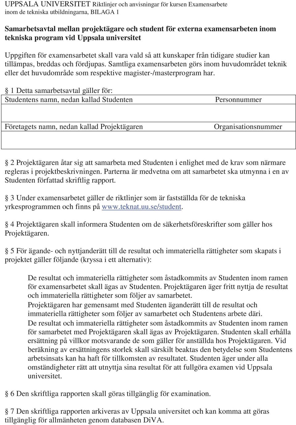 Samtliga examensarbeten görs inom huvudområdet teknik eller det huvudområde som respektive magister-/masterprogram har.