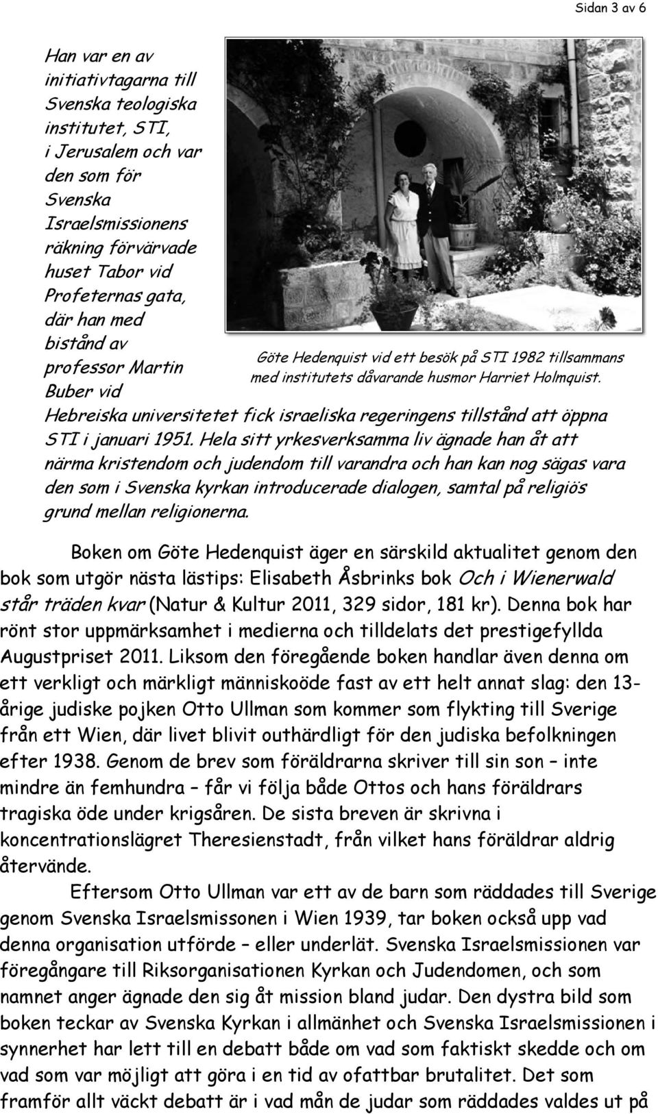 Hebreiska universitetet fick israeliska regeringens tillstånd att öppna STI i januari 1951.