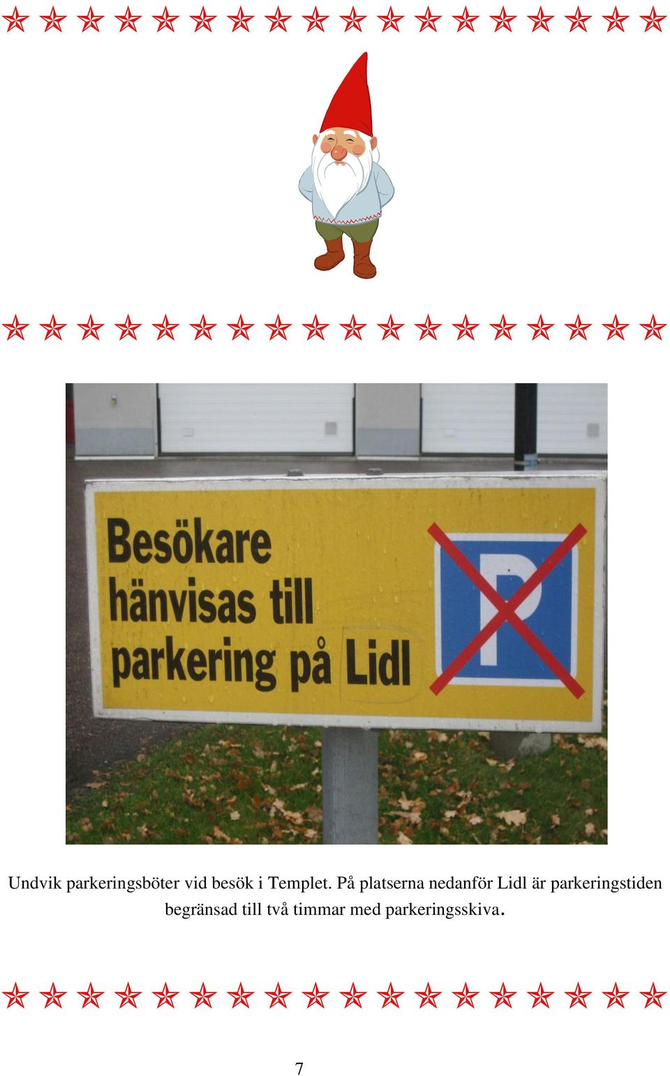 På platserna nedanför Lidl är