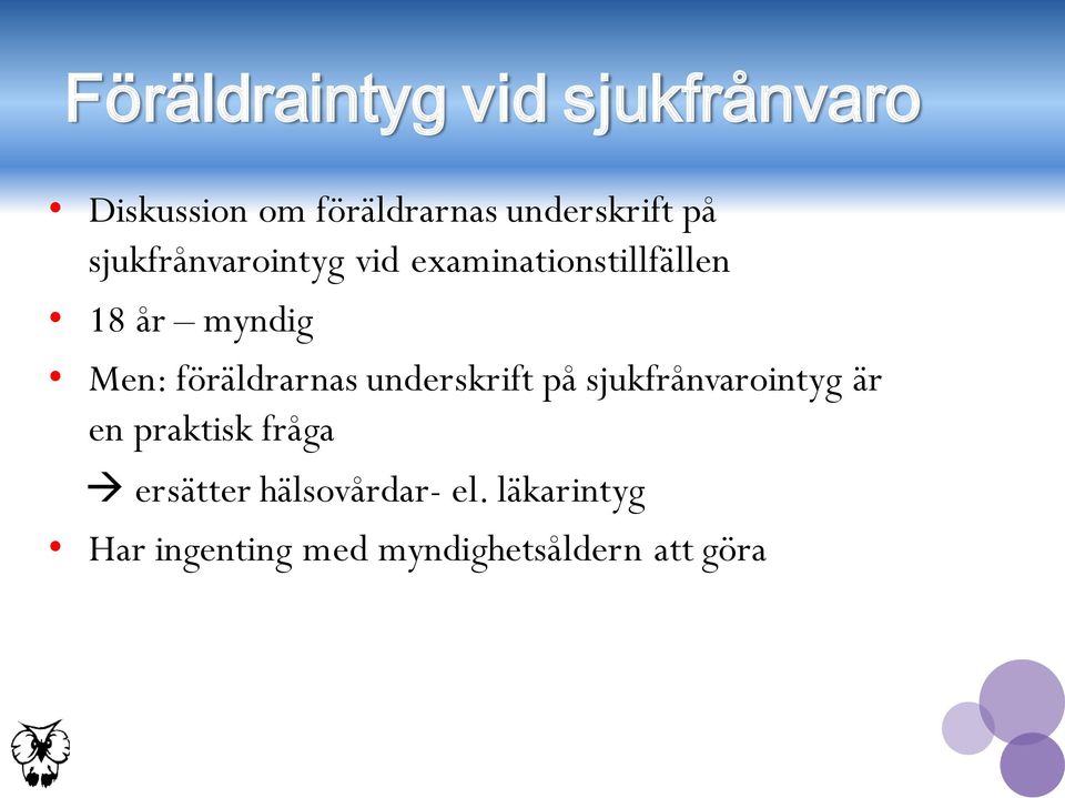 föräldrarnas underskrift på sjukfrånvarointyg är en praktisk fråga