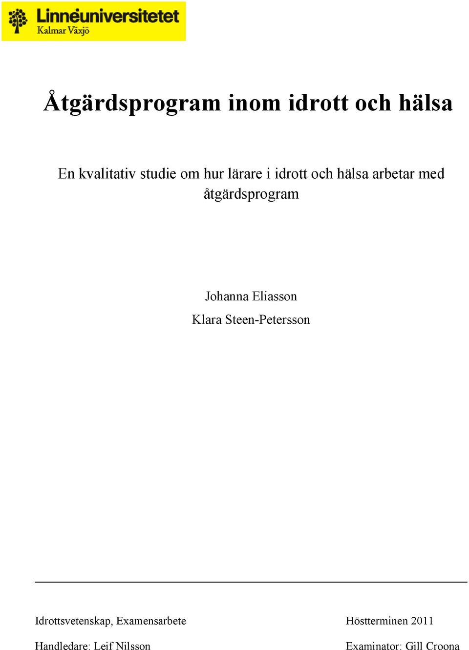 Johanna Eliasson Klara Steen-Petersson Idrottsvetenskap,