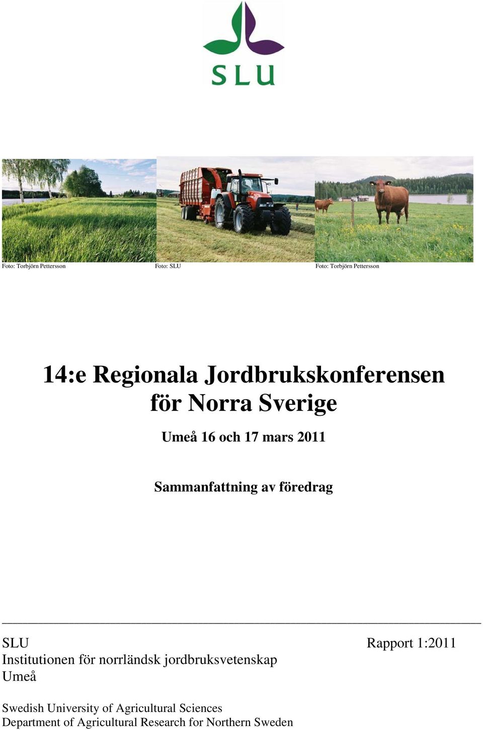 föredrag SLU Rapport 1:2011 Institutionen för norrländsk jordbruksvetenskap Umeå