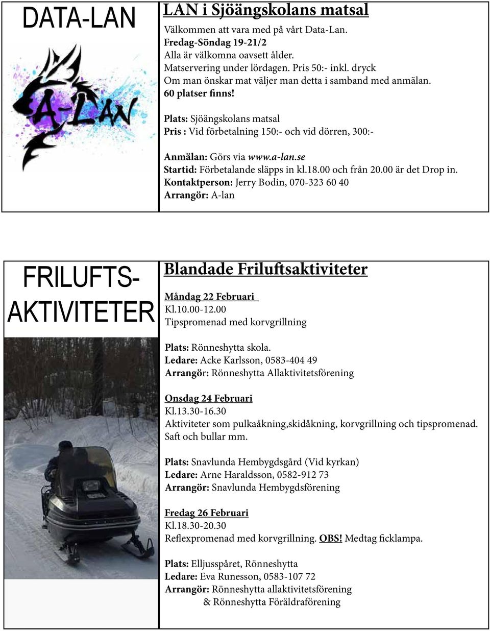 se Startid: Förbetalande släpps in kl.18.00 och från 20.00 är det Drop in.