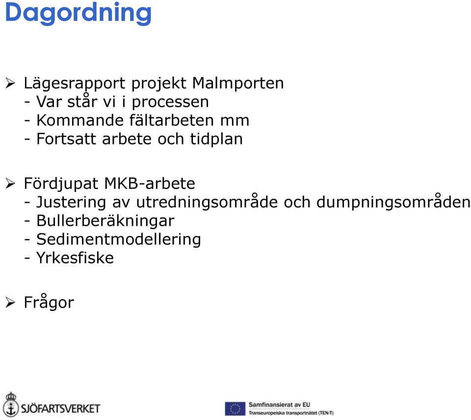 tidplan Fördjupat MKB-arbete - Justering av utredningsområde och