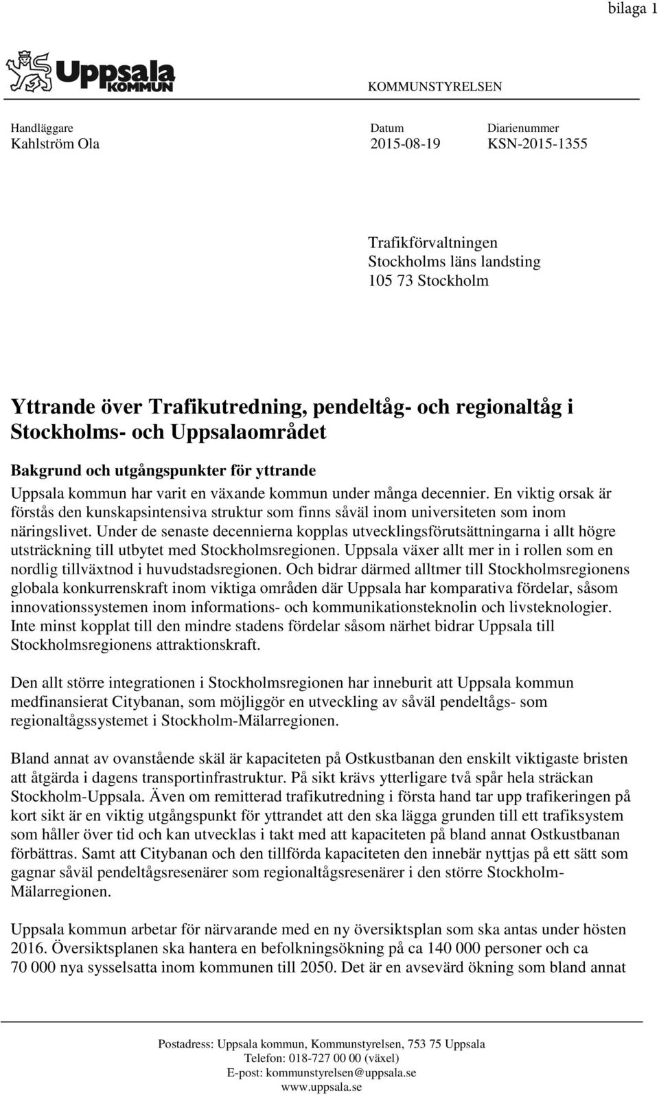 En viktig orsak är förstås den kunskapsintensiva struktur som finns såväl inom universiteten som inom näringslivet.