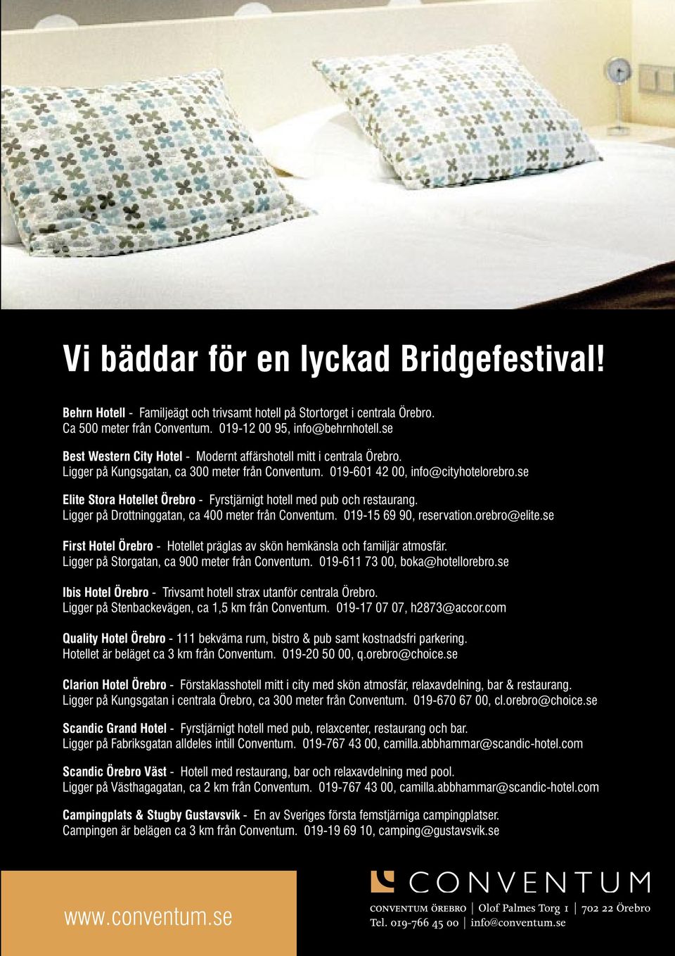 se Elite Stora Hotellet Örebro - Fyrstjärnigt hotell med pub och restaurang. Ligger på Drottninggatan, ca 400 meter från Conventum. 019-15 69 90, reservation.orebro@elite.