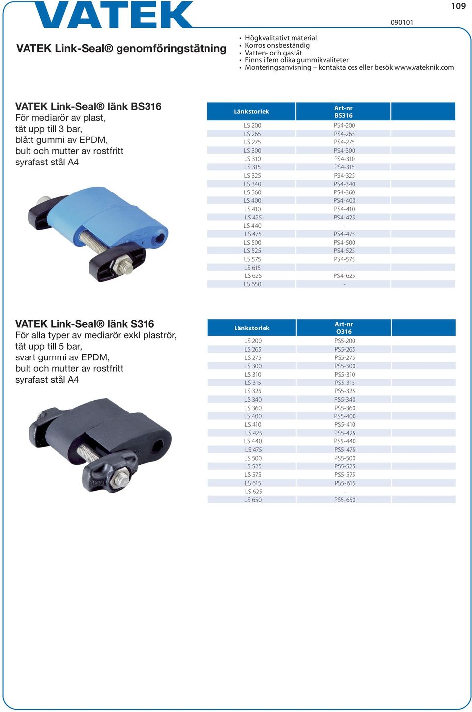 PS4-325 LS 340 PS4-340 LS 360 PS4-360 LS 400 PS4-400 LS 410 PS4-410 LS 425 PS4-425 LS 440 - LS 475 PS4-475 LS 500 PS4-500 LS 525 PS4-525 LS 575 PS4-575 LS 615 - LS 625 PS4-625 LS 650 - VATEK