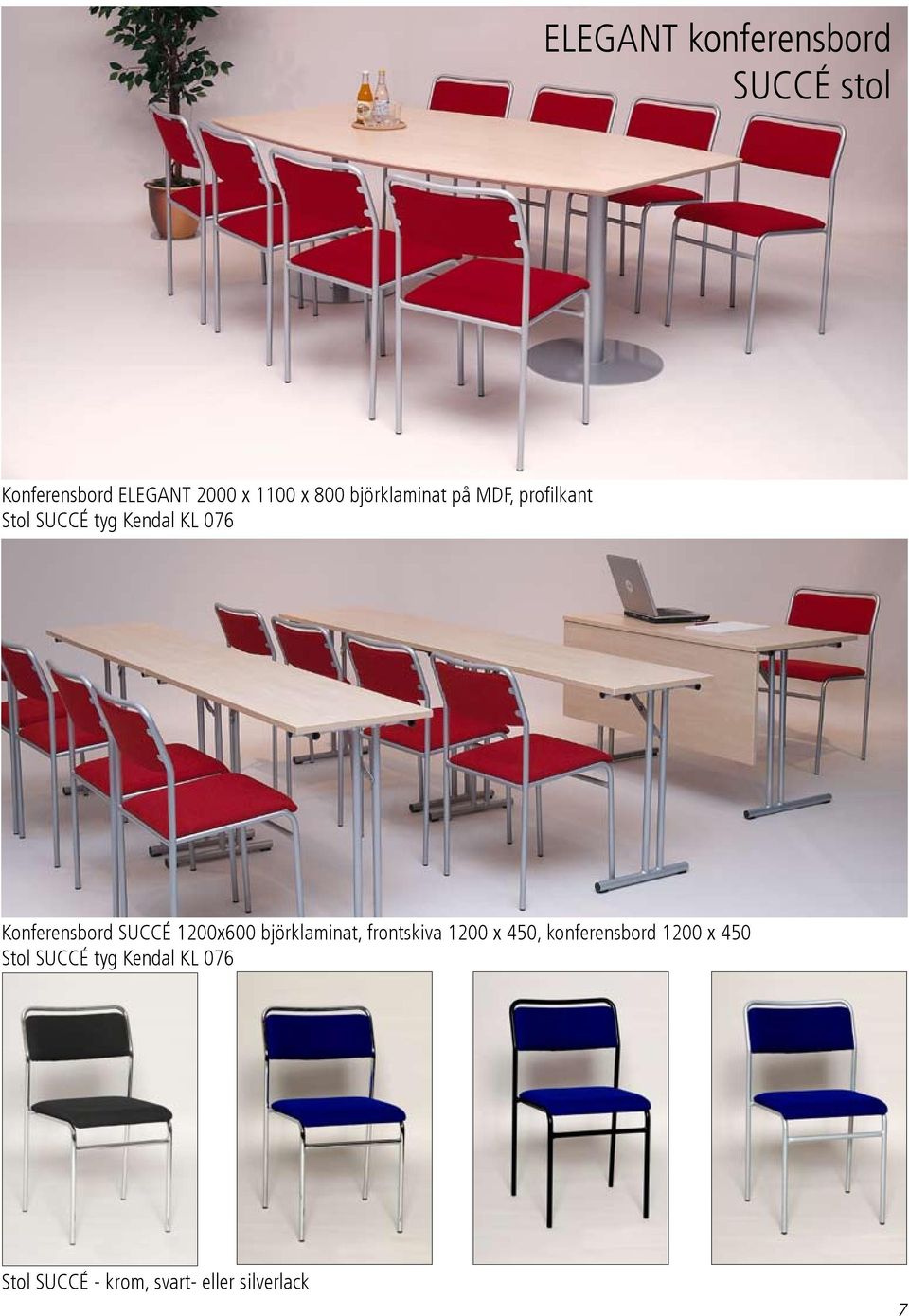 SUCCÉ 1200x600 björklaminat, frontskiva 1200 x 450, konferensbord 1200 x