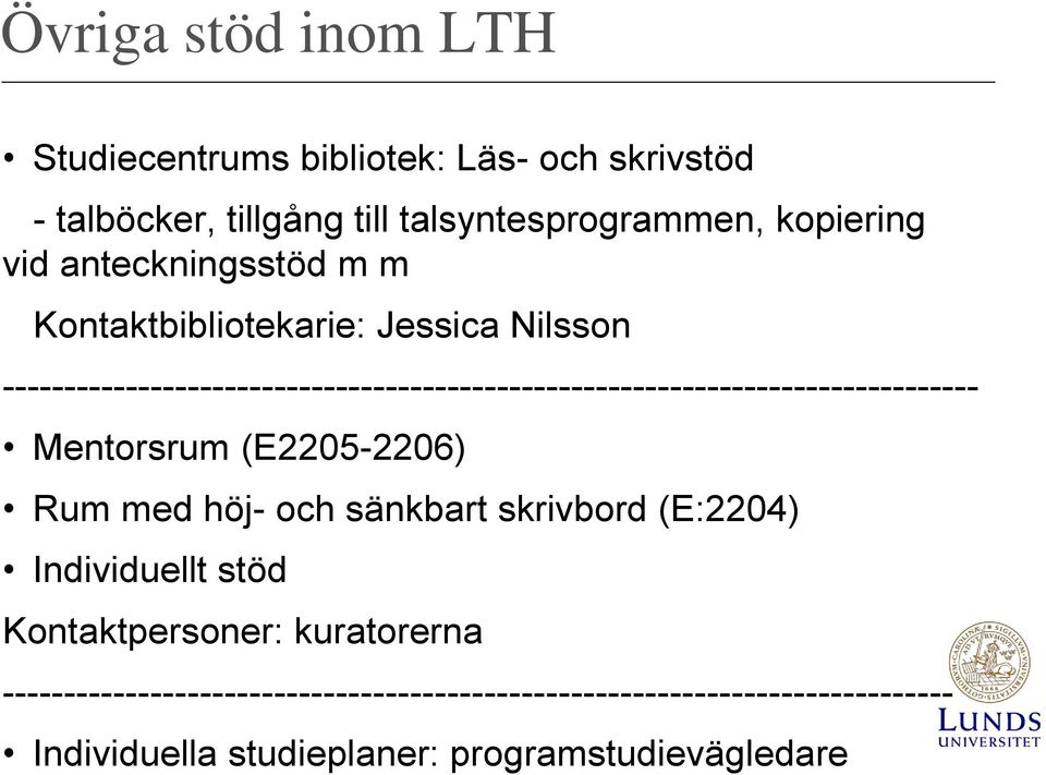 ------------------------------------------------------------------------------- Mentorsrum (E2205-2206) Rum med höj- och