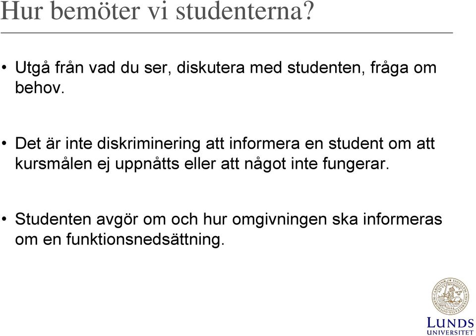 Det är inte diskriminering att informera en student om att kursmålen