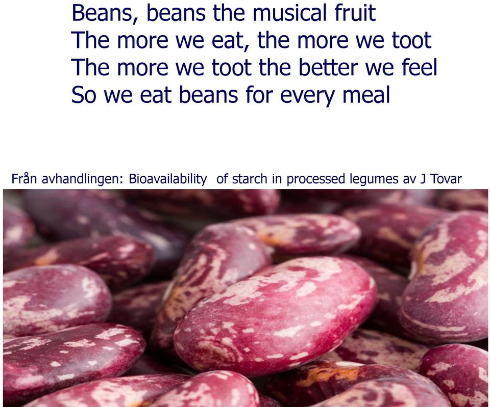 we eat beans for every meal Från avhandlingen: