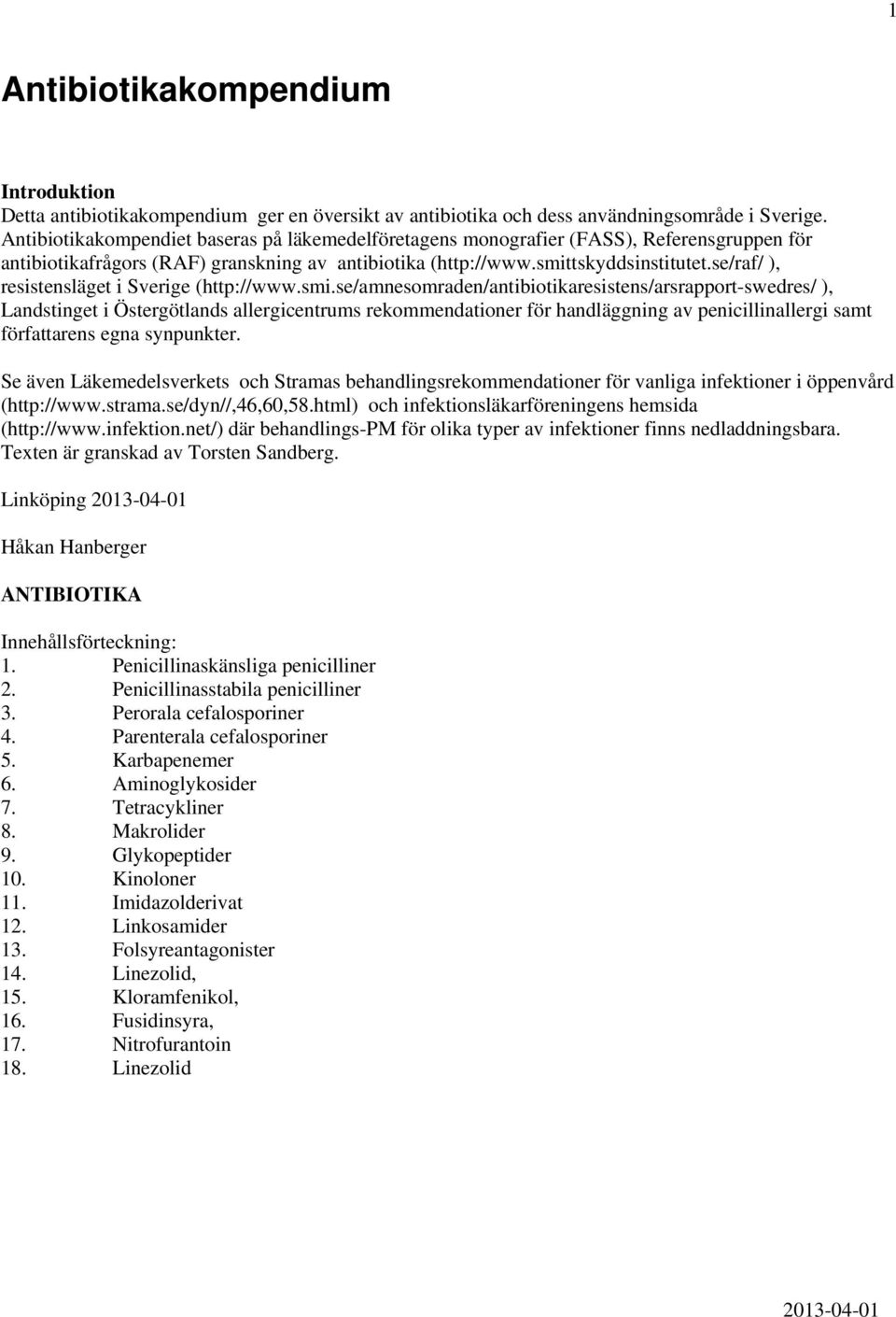 se/raf/ ), resistensläget i Sverige (http://www.smi.