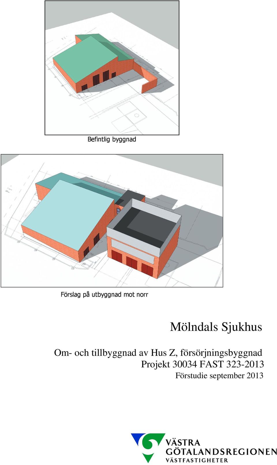 tillbyggnad av Hus Z, försörjningsbyggnad