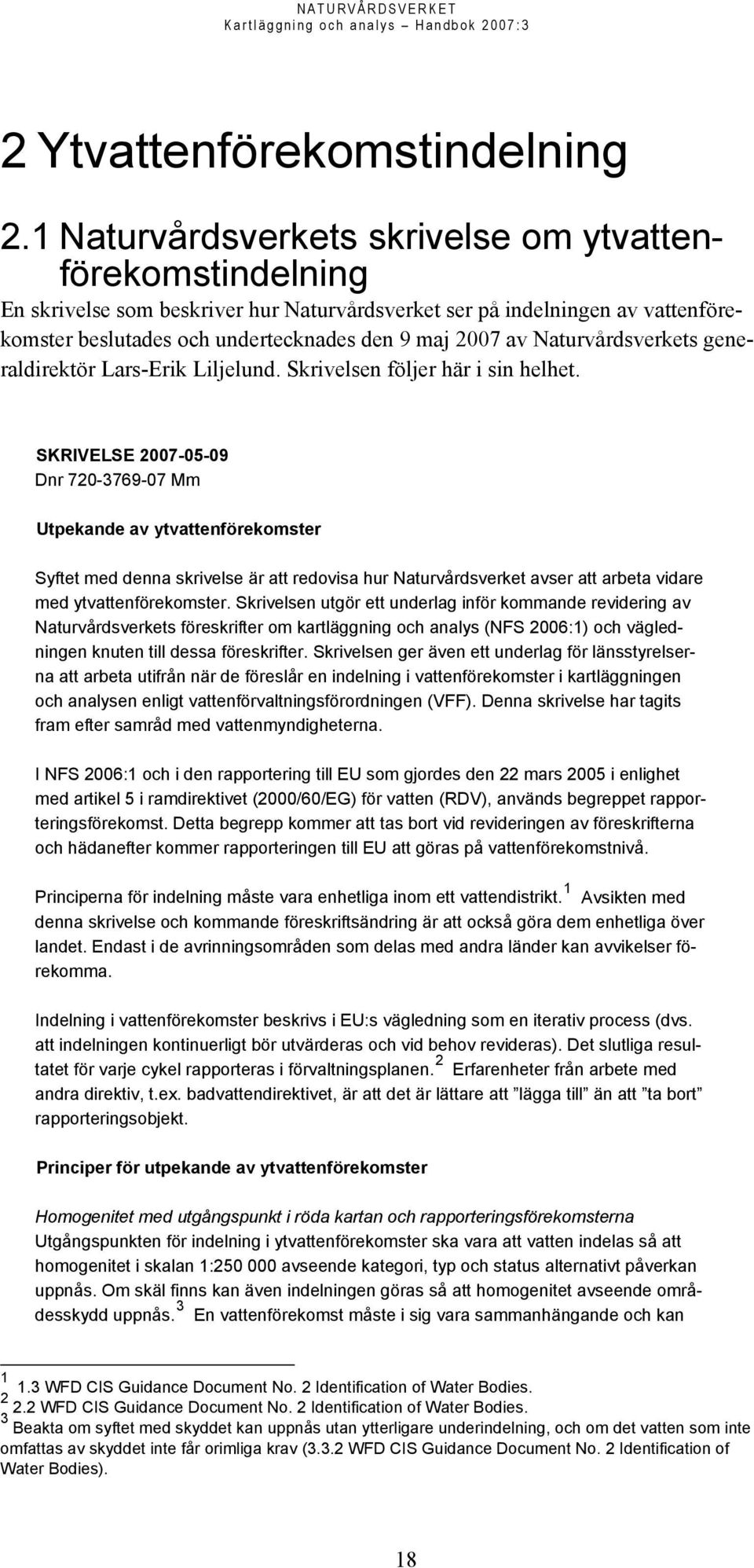 Naturvårdsverkets generaldirektör Lars-Erik Liljelund. Skrivelsen följer här i sin helhet.