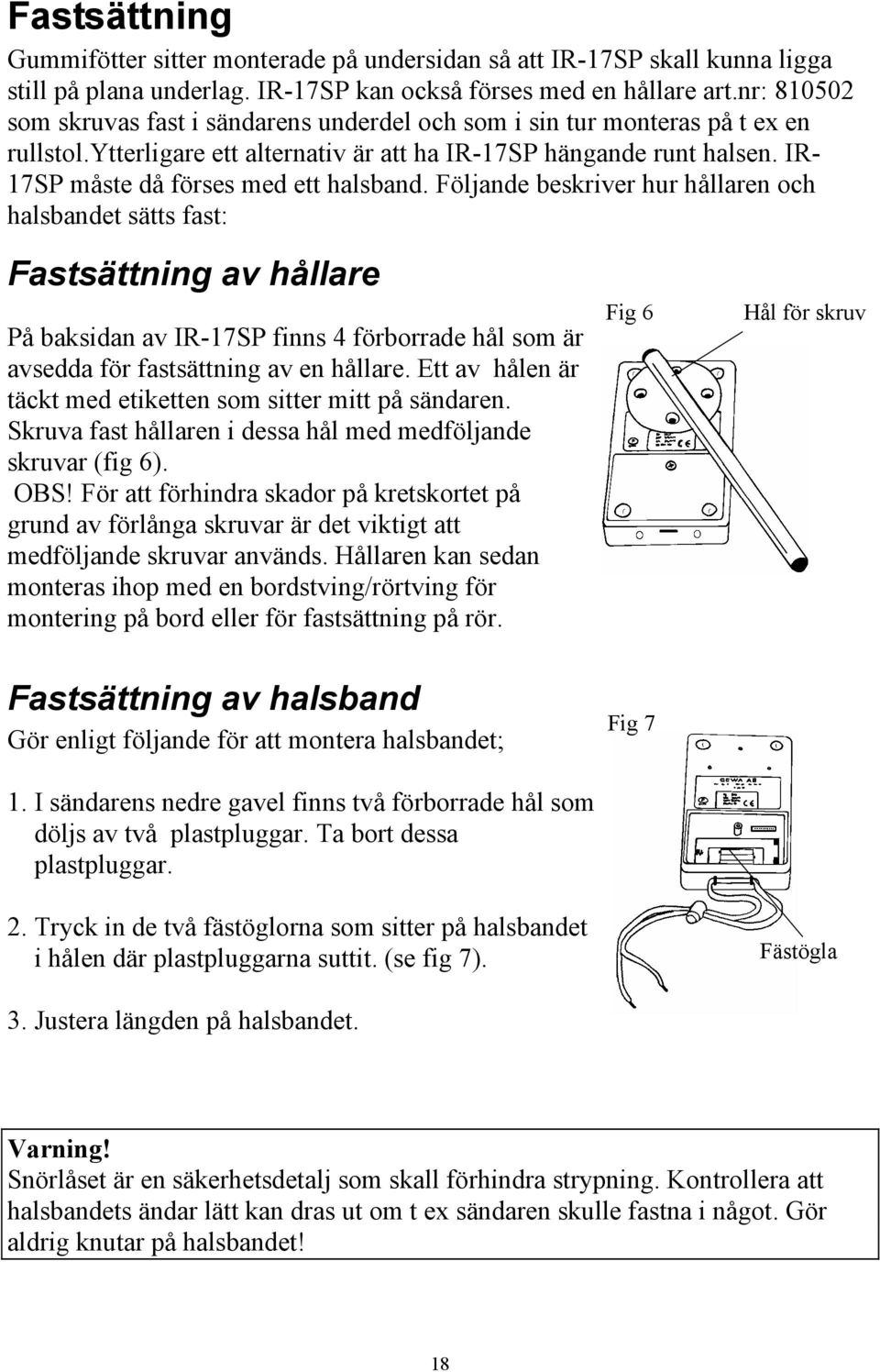 IR- 17SP måste då förses med ett halsband.