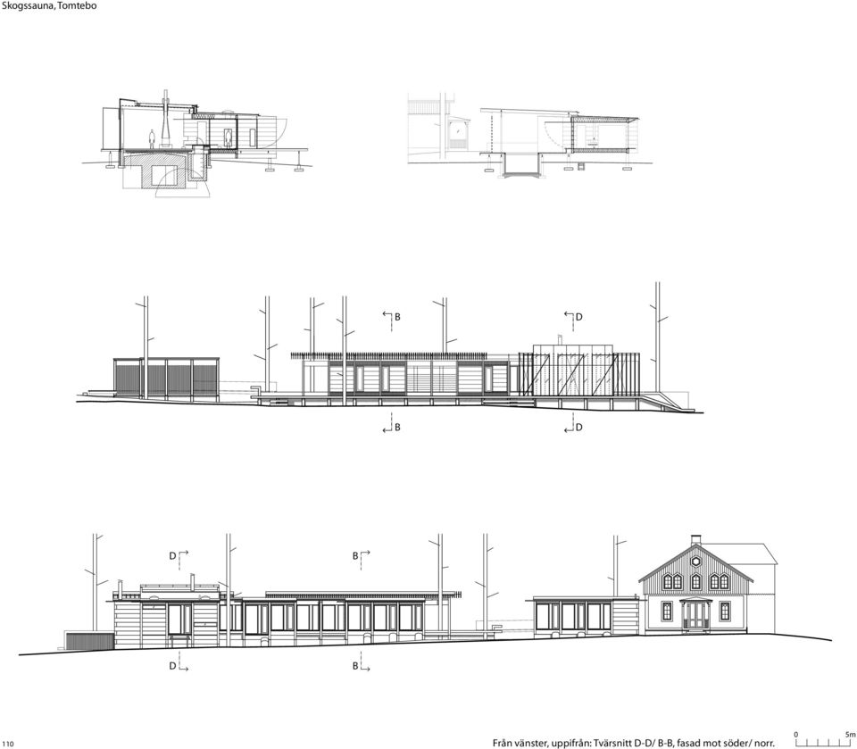SKALA 1:400 D B D B FASAD MOT 110 Från vänster,