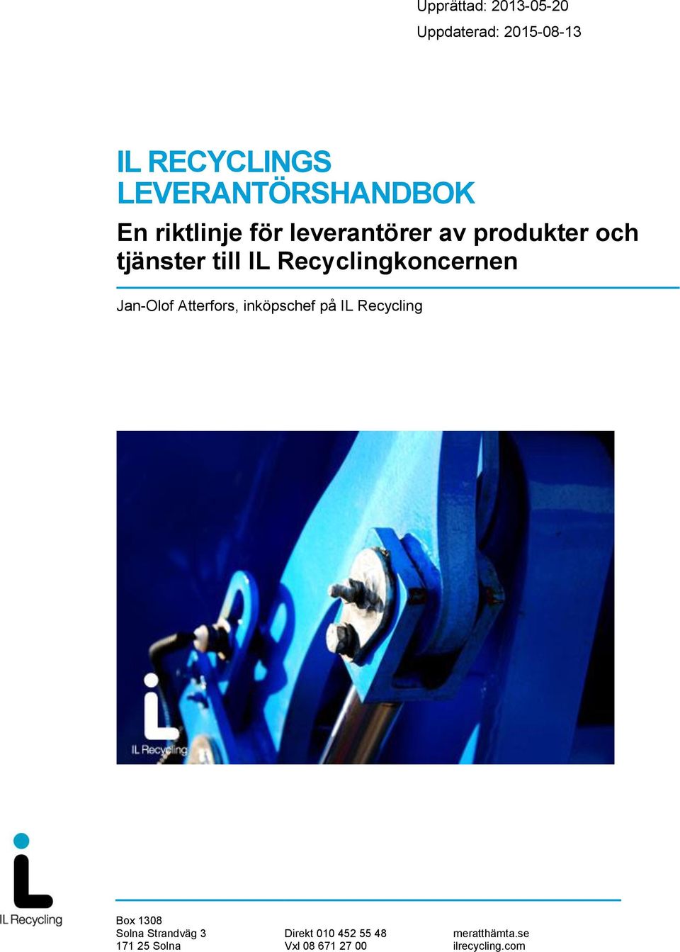 Recyclingkoncernen Jan-Olof Atterfors, inköpschef på IL Recycling Box 1308