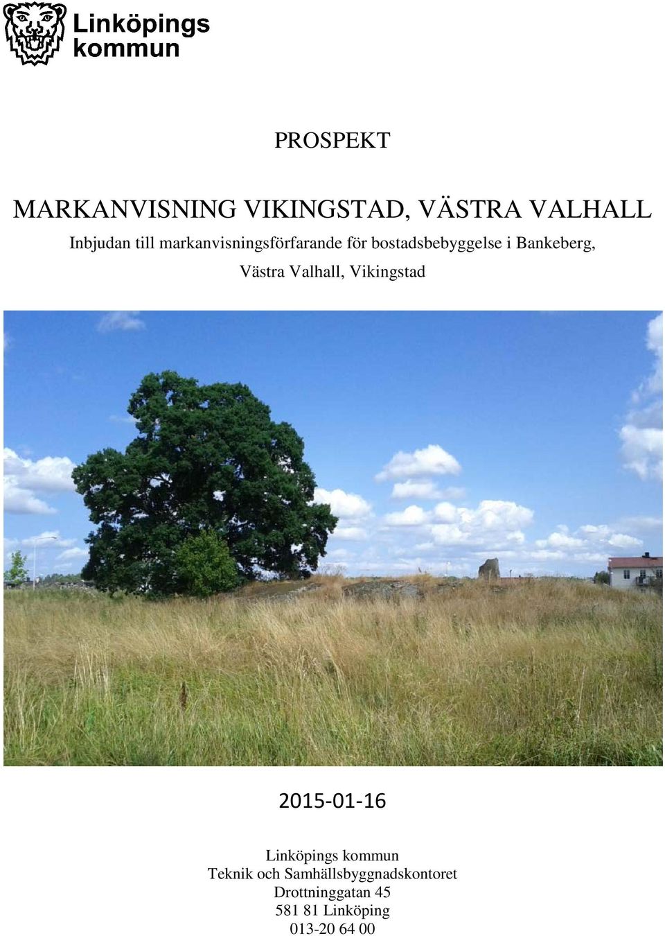 Västra Valhall, Vikingstad 2015-01-16 Linköpings kommun Teknik