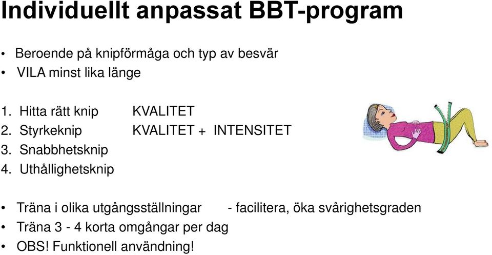 Styrkeknip KVALITET + INTENSITET 3. Snabbhetsknip 4.