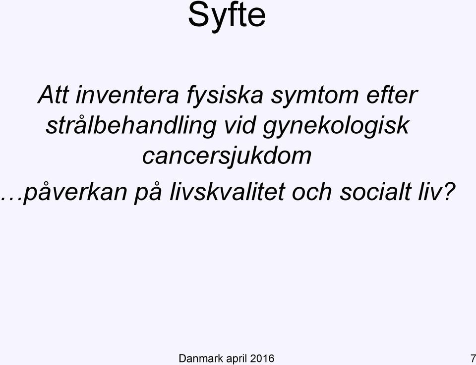 gynekologisk cancersjukdom påverkan