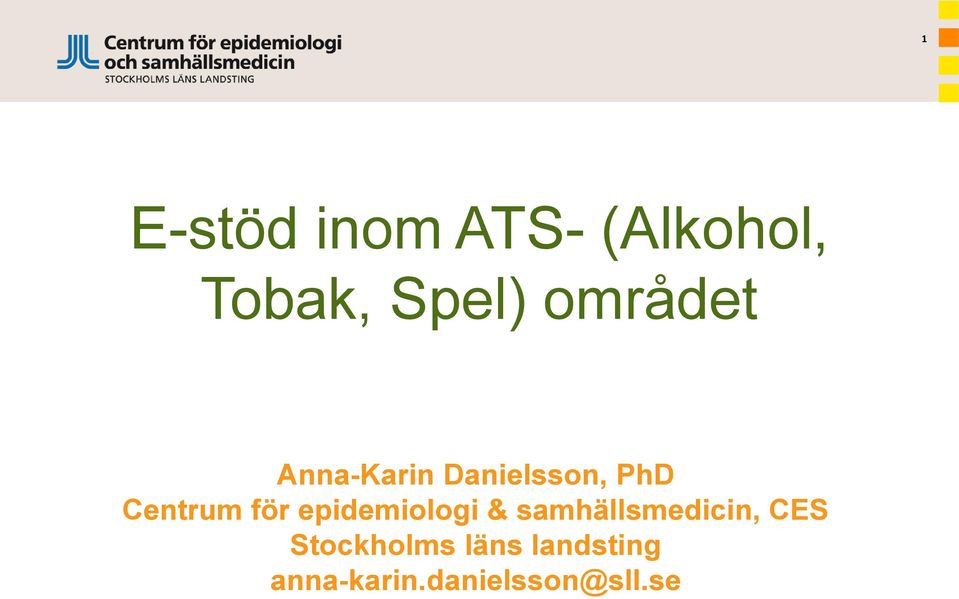 för epidemiologi & samhällsmedicin, CES