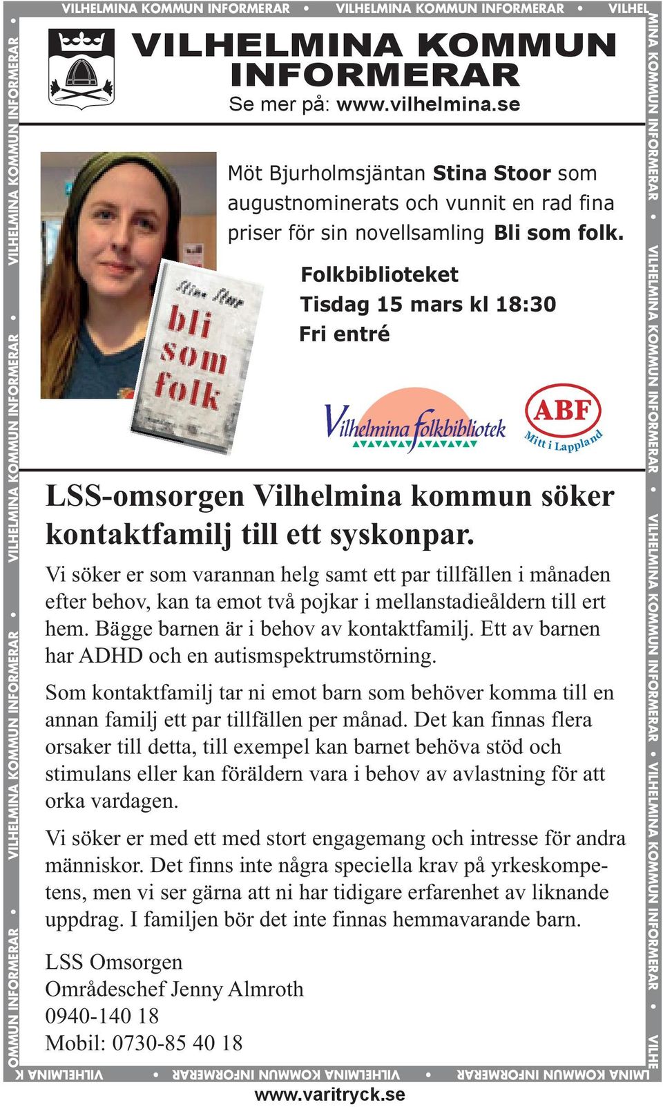 www.vilhelmina.se Möt Bjurholmsjäntan Stina Stoor som augustnominerats och vunnit en rad fina priser för sin novellsamling Bli som folk.