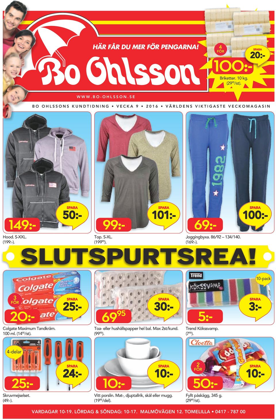 (1). 69:- Joggingbyxa. 86/92 134/140. (169:-). SLUTSPURTSREA! 10-pack 3 20:- 25:- Colgate Maximum Tandkräm. 100 ml. (14/st).