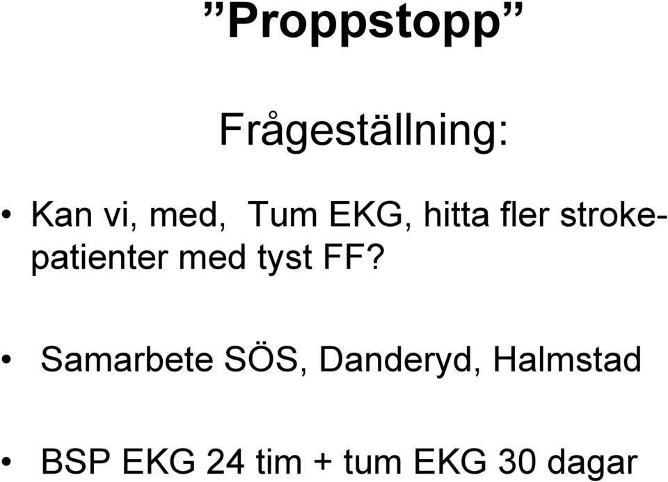 strokepatienter med tyst FF?