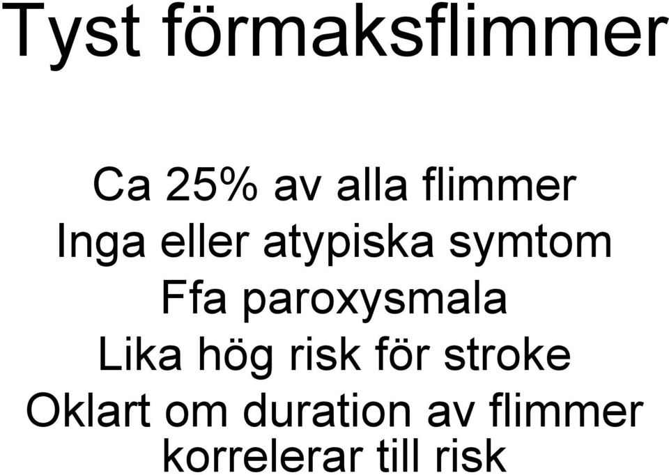 paroxysmala Lika hög risk för stroke