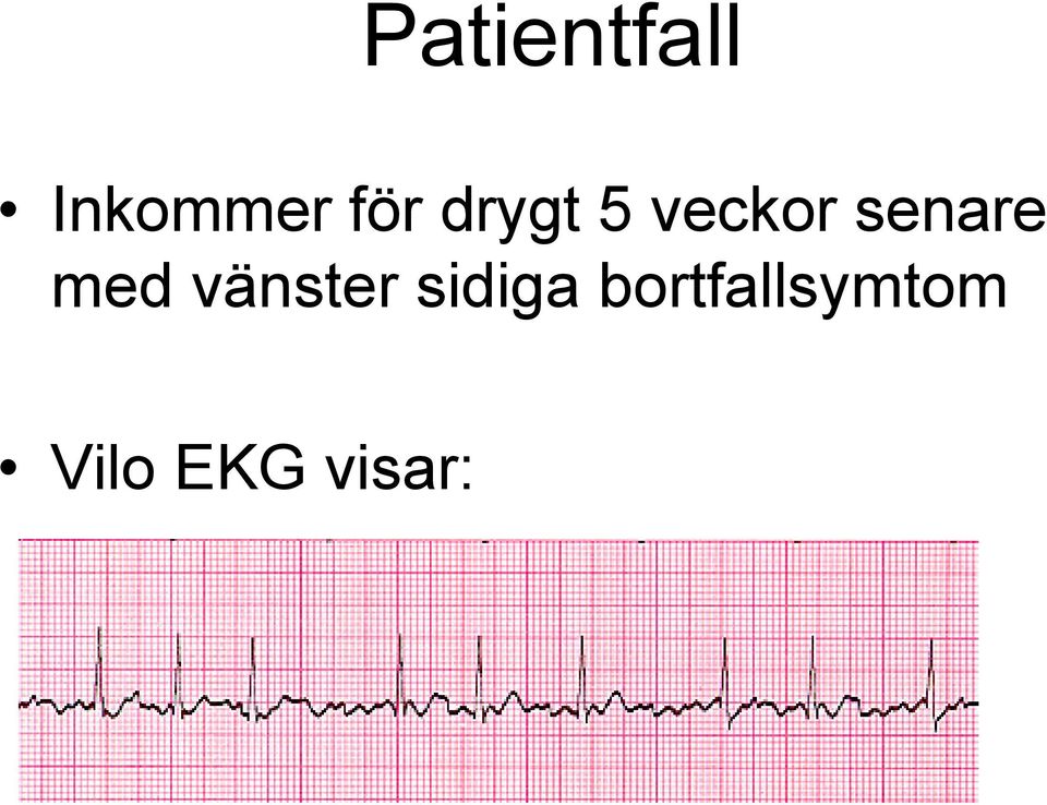 senare med vänster