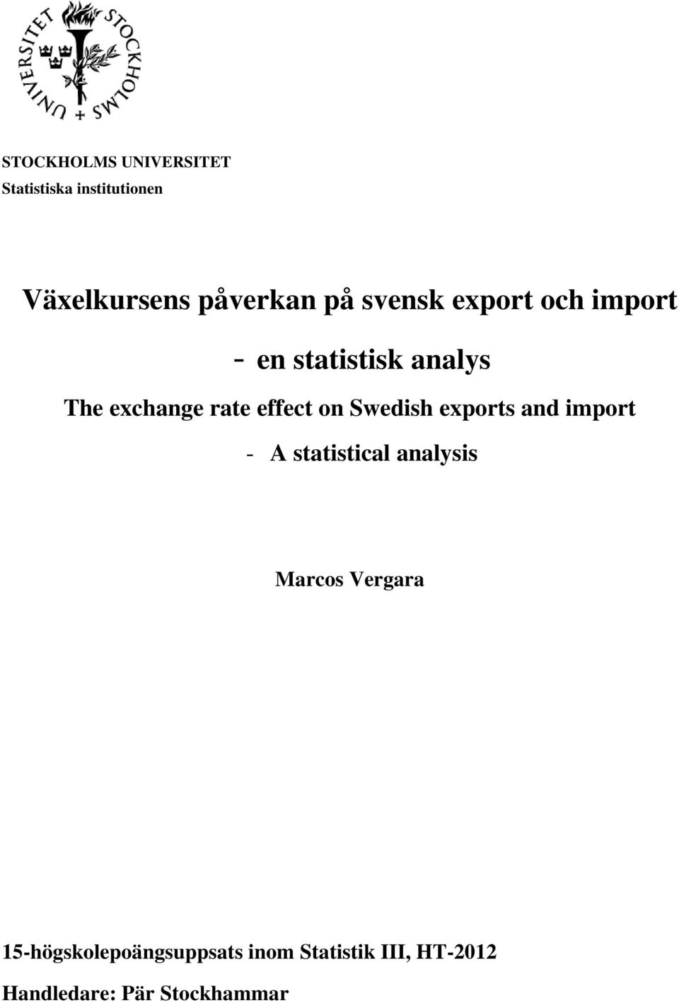 on Swedish exports and import - A statistical analysis Marcos Vergara