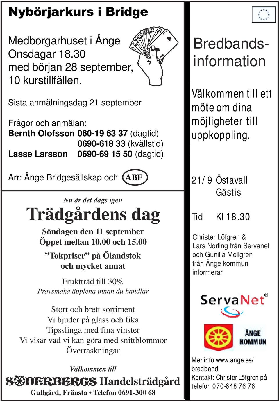 igen Trädgårdens dag Söndagen den 11 september Öppet mellan 10.00 och 15.