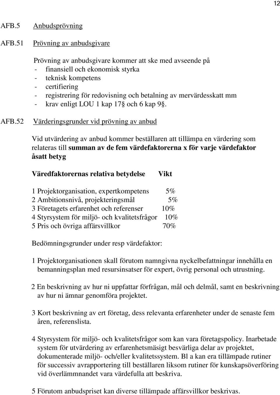 och betalning av mervärdesskatt mm - krav enligt LOU 1 kap 17 och 6 kap 9. AFB.