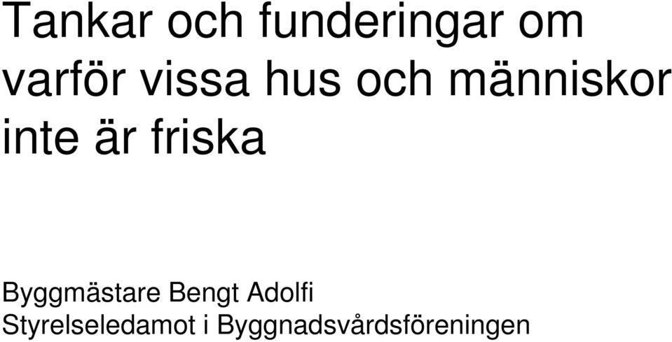 friska Byggmästare Bengt Adolfi