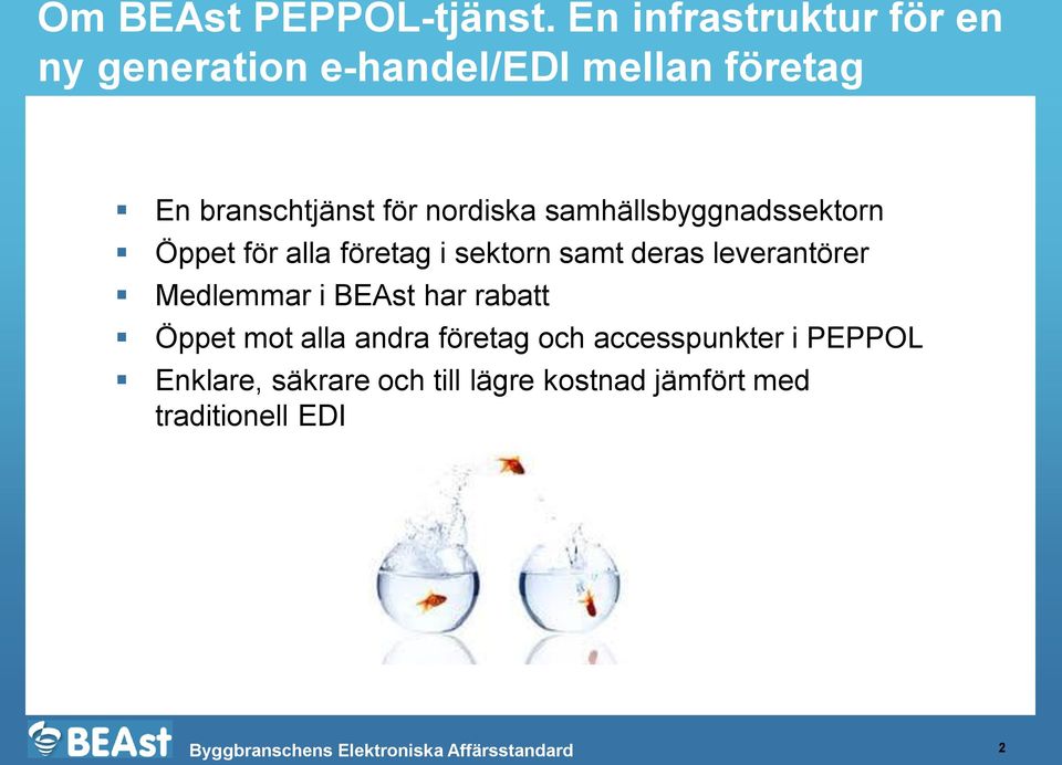 nordiska samhällsbyggnadssektorn Öppet för alla företag i sektorn samt deras