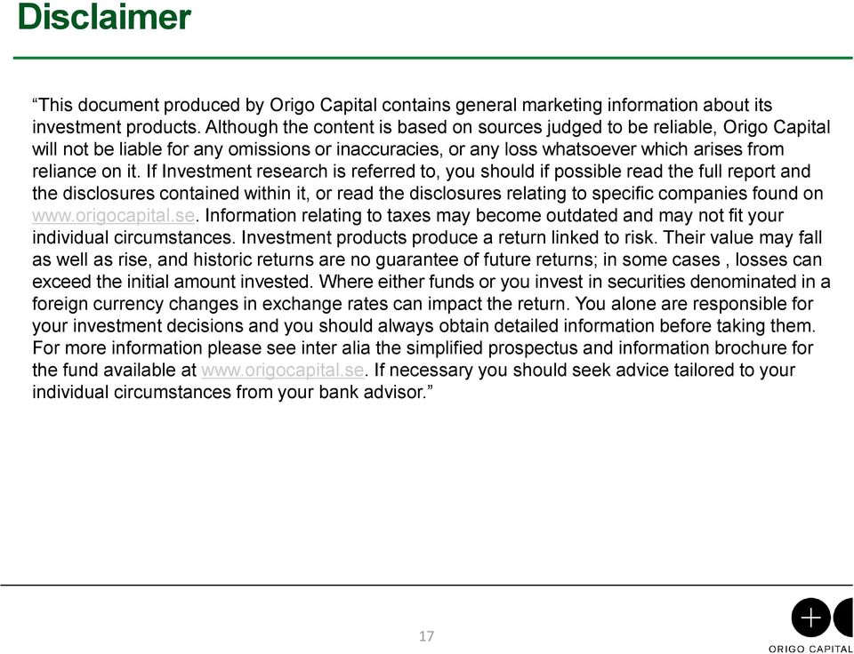 If Investment research is referred to, you should if possible read the full report and the disclosures contained within it, or read the disclosures relating to specific companies found on www.