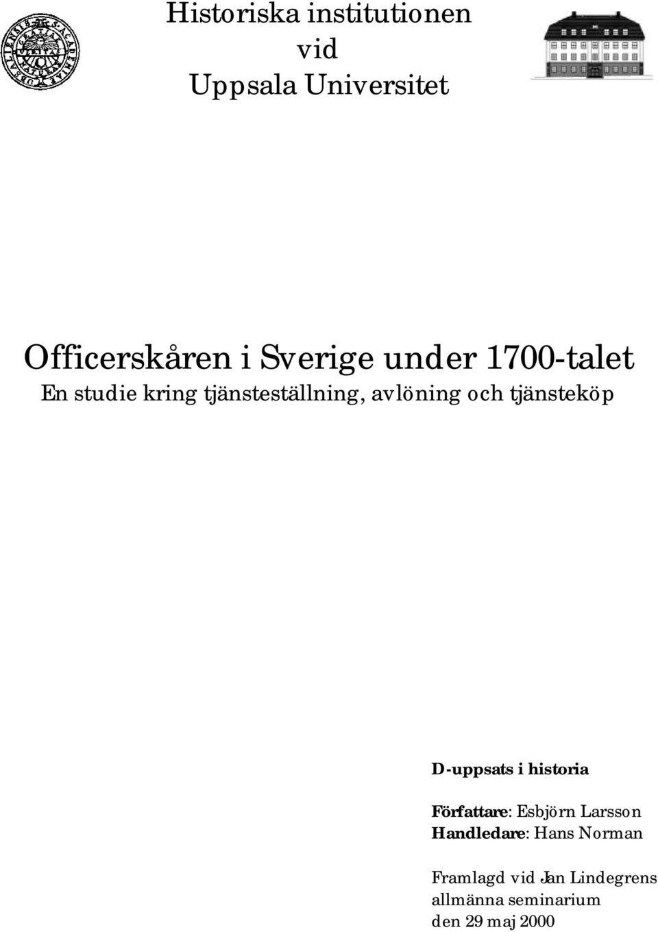 och tjänsteköp D-uppsats i historia Författare: Esbjörn Larsson