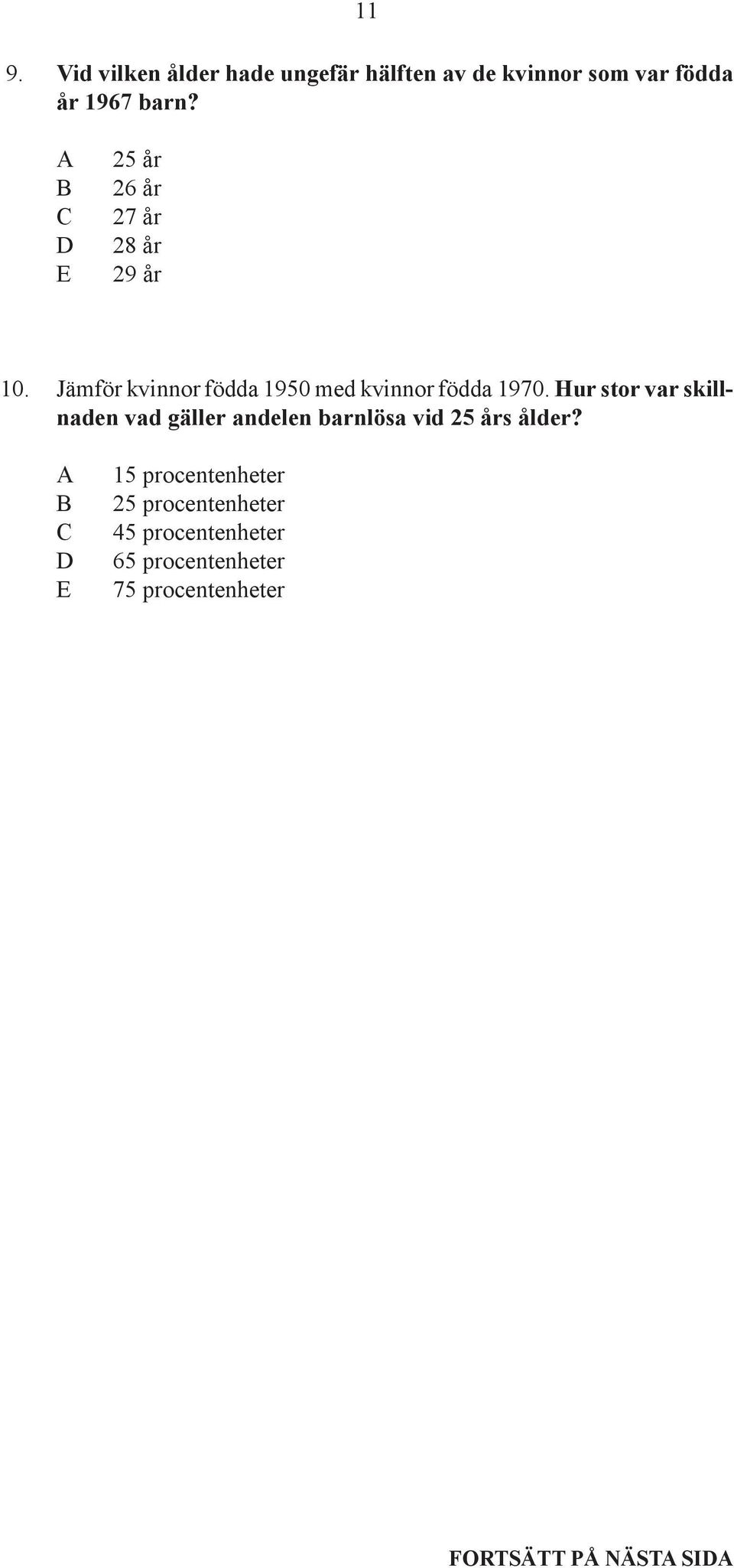 Hur stor var skillnaden vad gäller andelen barnlösa vid 25 års ålder?