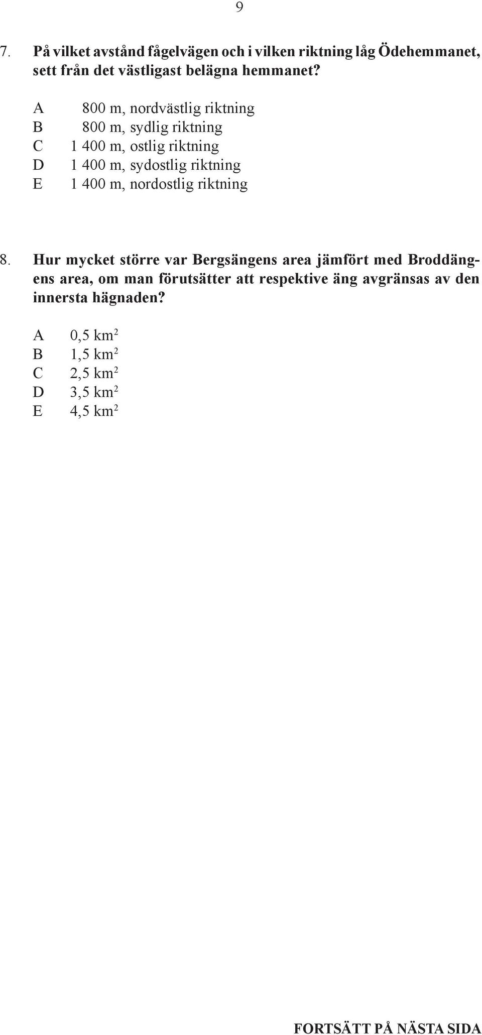 m, nordostlig riktning 8.