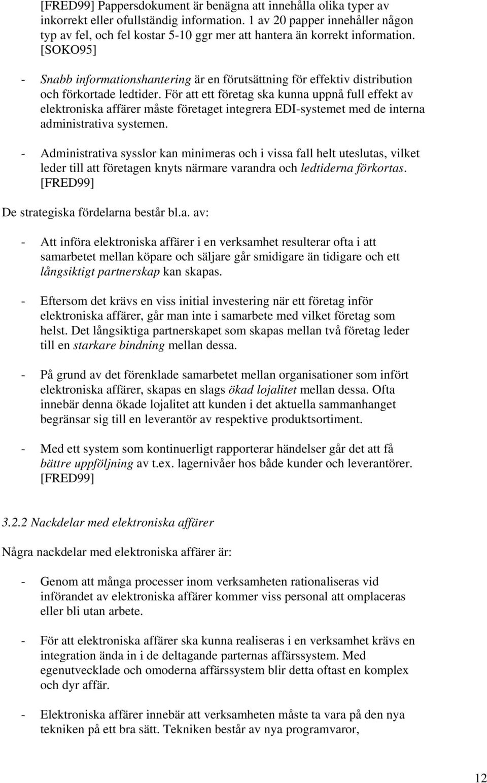 [SOKO95] - Snabb informationshantering är en förutsättning för effektiv distribution och förkortade ledtider.