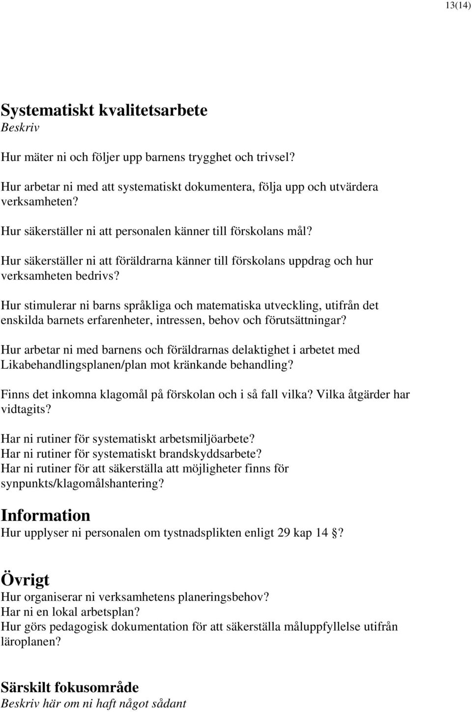 Hur stimulerar ni barns språkliga och matematiska utveckling, utifrån det enskilda barnets erfarenheter, intressen, behov och förutsättningar?