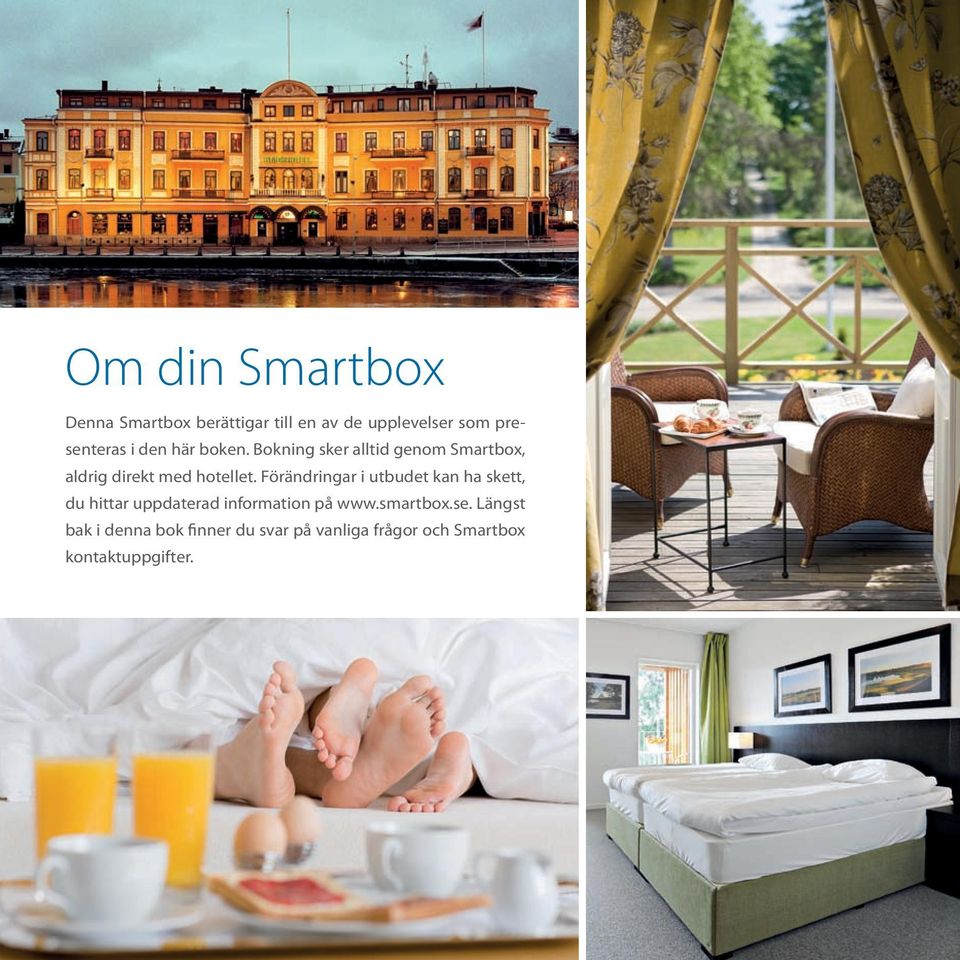 Förändringar i utbudet kan ha skett, du hittar uppdaterad information på www.smartbox.