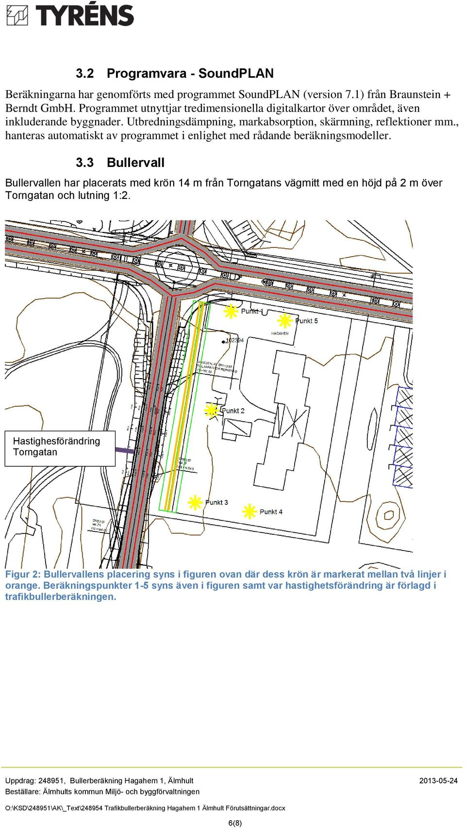 , hanteras automatiskt av programmet i enlighet med rådande beräkningsmodeller. 3.