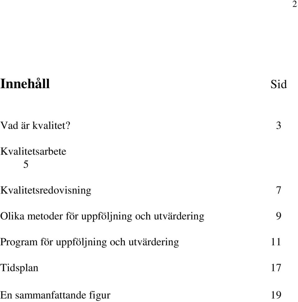 metoder för uppföljning och utvärdering 9 Program